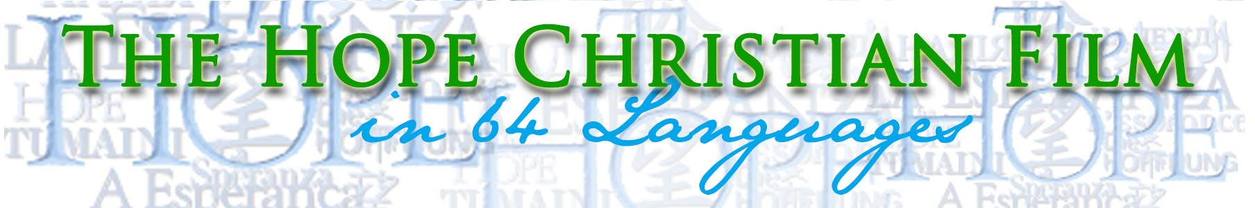 The Hope Christian Film in 64 Languages 
